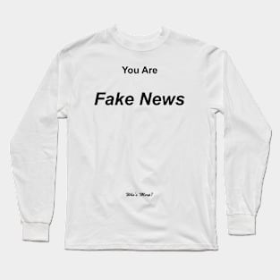 Fake News Long Sleeve T-Shirt